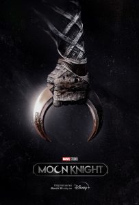 Disney+ Debuts New Trailer & Poster for Marvel Studios’ “Moon Knight” Directed by Mohamed Diab